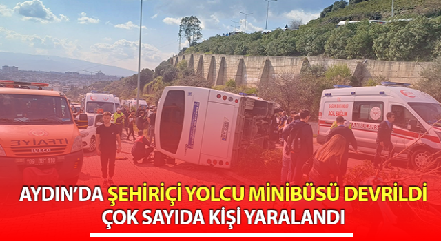 Aydın’da şehiriçi yolcu minibüsü devrildi