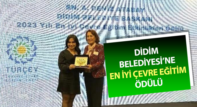 Didim Belediyesi’ne en iyi çevre eğitim ödülünü aldı