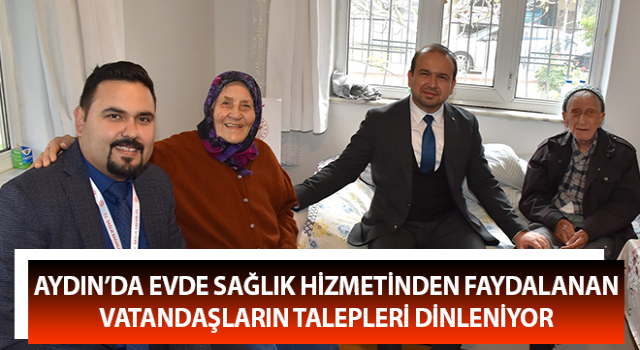 Evde sağlık hizmetinden faydalanan vatandaşların talepleri dinleniyor