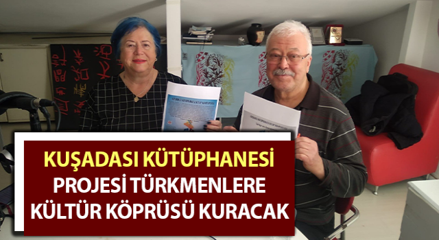 Kuşadası Kütüphanesi projesi Türkmenlere kültür köprüsü kuracak