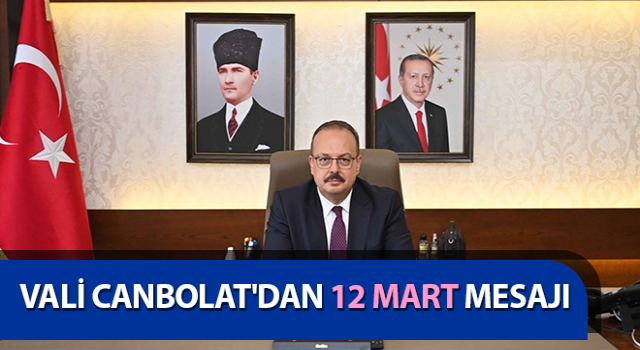 Vali Canbolat'dan 12 Mart mesajı