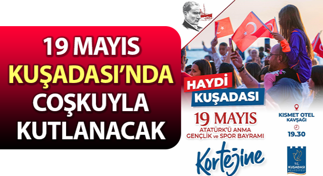 19 Mayıs Kuşadası’nda coşkuyla kutlanacak