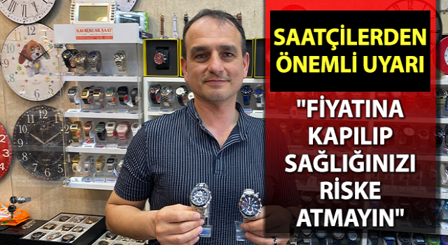 Saatçilerden önemli uyarı!