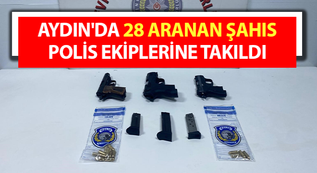 Aydın'da 28 aranan şahıs polis ekiplerine takıldı