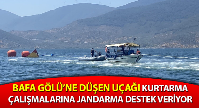 Bafa Gölü’ne düşen uçağı kurtarma çalışmaları sürüyor