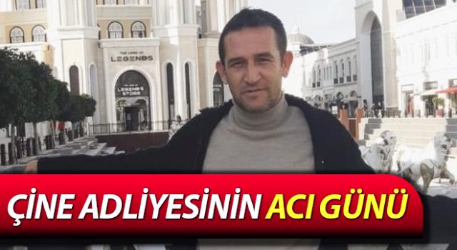 Çine adliyesinin acı günü