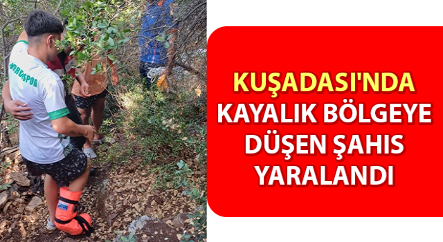 Kuşadası'nda kayalık bölgeye düşen şahıs yaralandı