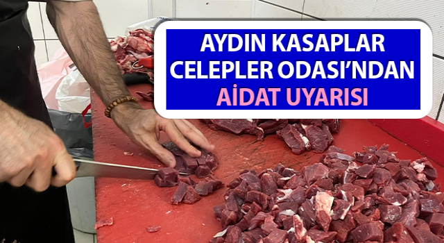 Aydın Kasaplar Celepler Odası’ndan aidat uyarısı