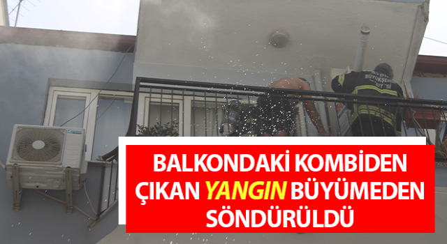 Aydın’da bir evin balkonundaki kombiden yangın çıktı