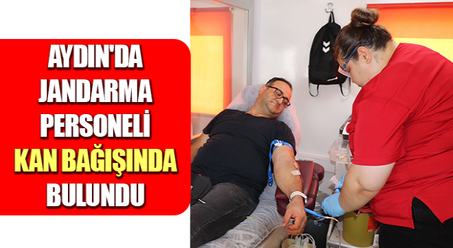 Aydın'da jandarma personeli kan bağışında bulundu