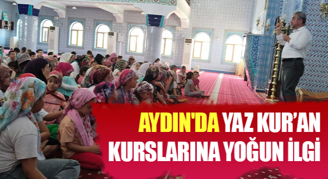 Aydın'da Yaz Kur’an Kurslarına yoğun ilgi