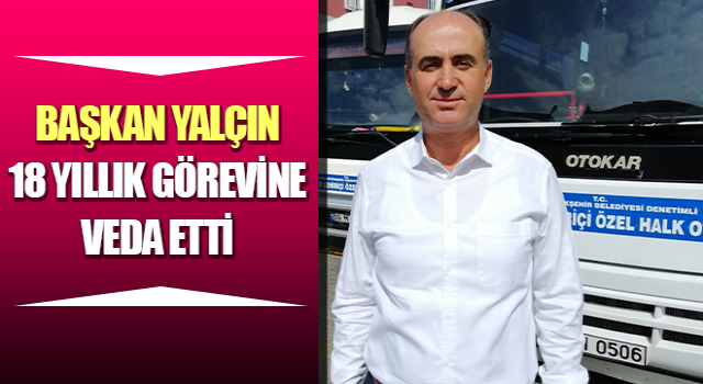 Başkan Yalçın 18 yıllık görevine veda etti