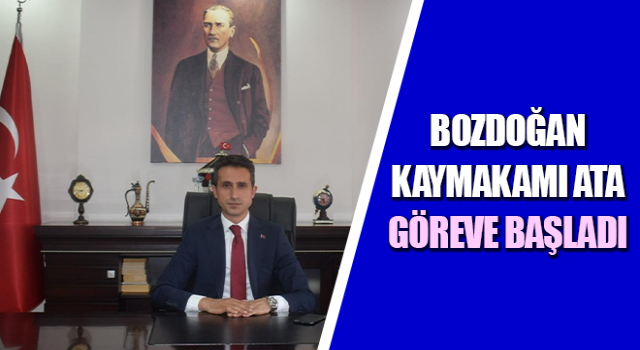 Bozdoğan Kaymakamı Ata göreve başladı