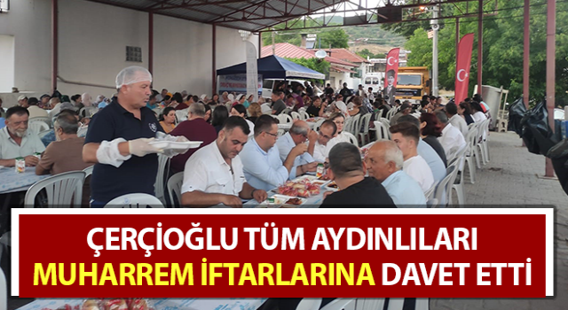 Çerçioğlu tüm Aydınlıları Muharrem iftarlarına davet etti