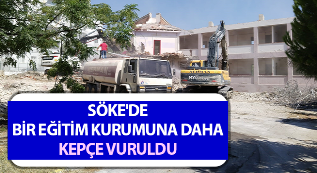 Söke'de bir eğitim kurumuna daha kepçe vuruldu