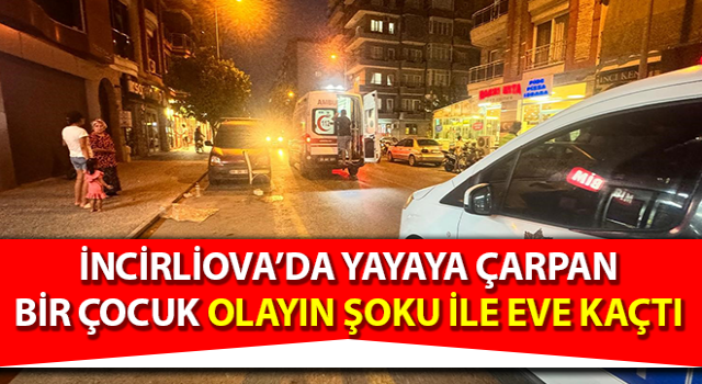 Yayaya çarpan bir çocuk olayın şoku ile eve kaçtı