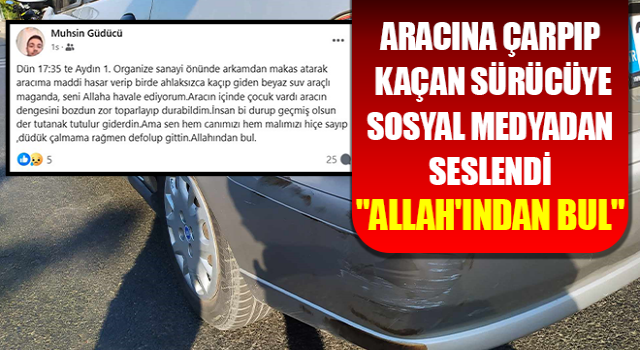 Aracına çarpıp kaçan sürücüye sosyal medyadan seslendi: "Allah'ından bul"