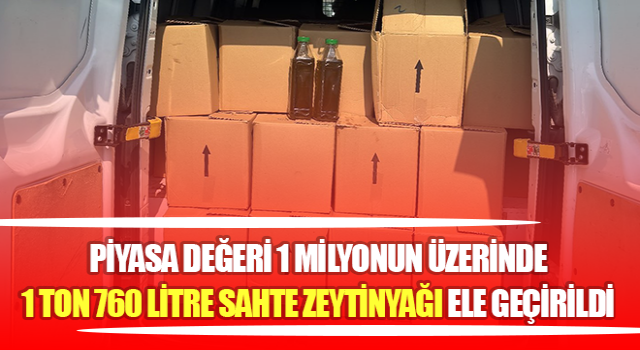 Aydın’da 1 ton 760 litre sahte zeytinyağı ele geçirildi