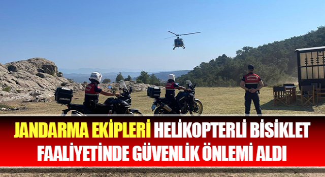 Aydın'da helikopterli bisiklet faaliyetinde güvenlik önlemi