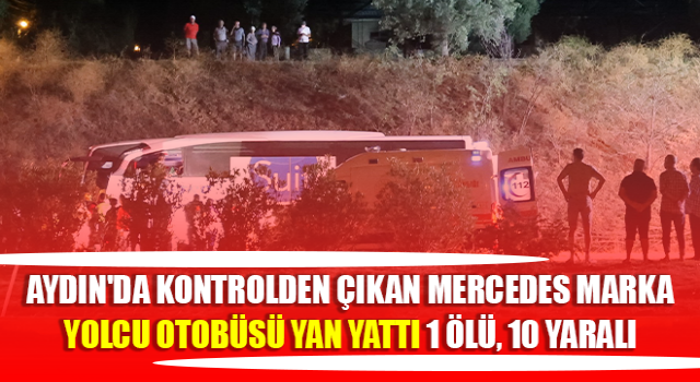 Aydın'da trafik kazası: 1 ölü, 10 yaralı