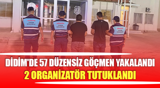 Didim'de 57 düzensiz göçmen yakalandı