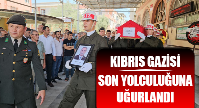 Kıbrıs Gazisi son yolculuğuna uğurlandı