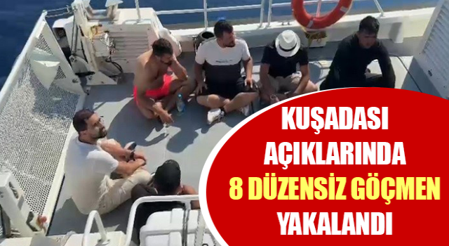 Kuşadası açıklarında 8 düzensiz göçmen yakalandı