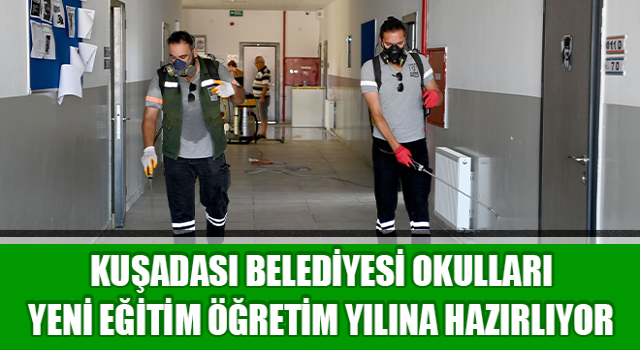 Kuşadası Belediyesi okulları yeni eğitim öğretim yılına hazırlıyor