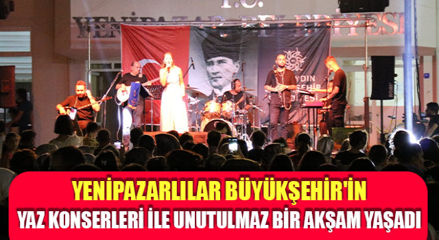 Yenipazarlılar Büyükşehir'in Yaz Konserleri ile unutulmaz bir akşam yaşadı