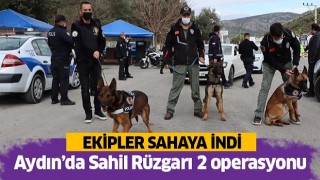 Aydın’da Sahil Rüzgarı 2 operasyonu