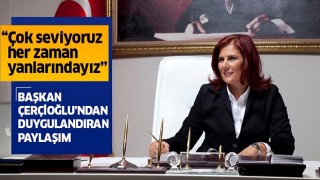 Başkan Çerçioğlu'ndan duygulandıran paylaşım