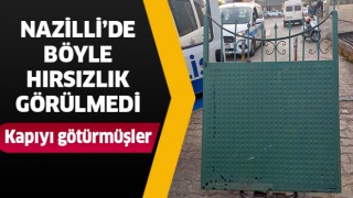 Nazilli'de böyle hırsızlık görülmedi