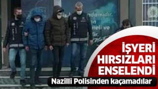 Nazilli'de iş yeri hırsızları yakalandı