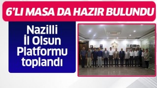 Nazilli İl Olsun Platformu NTO'da toplandı