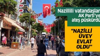 Nazillili vatandaşlar, "AK Parti Nazilli'yi cezalandırıyor"