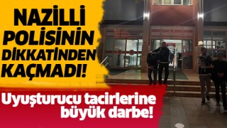 Nazilli'de uyuşturucu operasyonu!