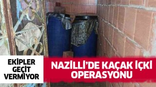 Nazilli'de 200 litre kaçak alkol ele geçirildi