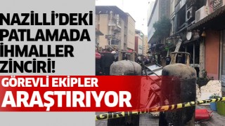 Nazilli'deki patlamada araştırmalar sürüyor