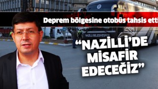 Başkan Özcan; "Depremzedelerimizi Nazilli'de konuk edeceğiz"