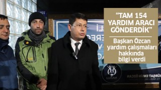 Başkan Özcan yardım çalışmalarını değerlendirdi