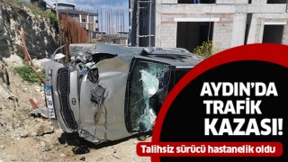 Aydın'da korkutan kaza!