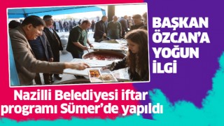 Nazilli'de iftar programı Sümer Mahallesi'nde gerçekleştirildi