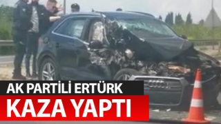 Ak Partili Ertürk kaza yaptı