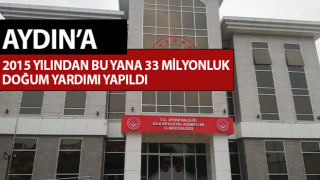 Aydın’a 33 milyonluk doğum yardımı yapıldı