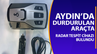 Aydın’da radar tespit cihazı ele geçirildi