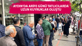 Aydın’da uzun tatlı kuyrukları oluştu