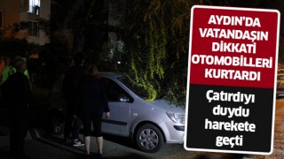 Aydın'da vatandaşın dikkati otomobilleri kurtardı