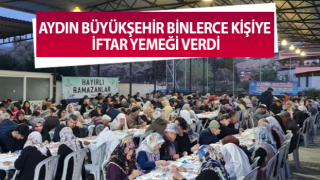 Binlerce Aydınlı, Büyükşehir'in iftar sofrasında buluştu