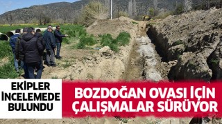 Bozdoğan Ovası için çalışmalar hız kesmiyor