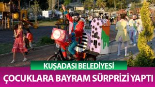 Kuşadası Belediyesi’nden çocuklara bayram sürprizi